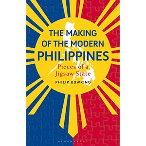 Philip Bowring The Making of the Modern Philippines: Pieces of a Jigsaw State Philip Bowring The Making of the Modern Philippines: Pieces of a Jigsaw State