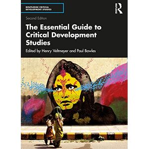 The Essential Guide to Critical Development Studies: Second Edition (Routledge Critical Development Studies) The Essential Guide to Critical Development Studies: Second Edition (Routledge Critical Development Studies)