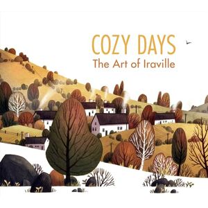 Sluyterman van Langeweyde, Ira Cozy Days: The Art of Iraville Sluyterman van Langeweyde, Ira Cozy Days: The Art of Iraville