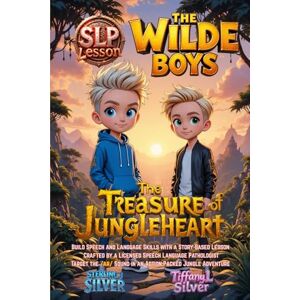 Johnson, Sterling J. The Treasure of Jungleheart: The Wilde Boys: SLP Series, Improve /r/ Sound Pronunciation, Boost Language Confidence, Make At Home Practice Fun with a ... sharpen language and explore the unknown.) Johnson, Sterling J. The Treasure of Jungleheart: The Wilde Boys: SLP Series, Improve /r/ Sound Pronunciation, Boost Language Confidence, Make At Home Practice Fun with a ... sharpen language and explore the unknown.)