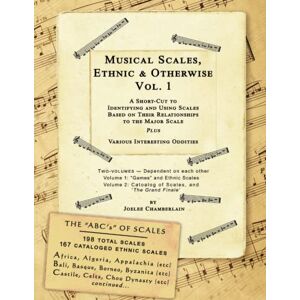 Chamberlain, Mrs. Margaret Joelee Musical Scales, Ethnic & Otherwise Volume 1: A Short-Cut to Identifying and Using Scales, Based on Their Relationships to the Major Scale Plus ... (Effective and Complete with Volume 2) Chamberlain, Mrs. Margaret Joelee Musical Scales, Ethnic & Otherwise Volume 1: A Short-Cut to Identifying and Using Scales, Based on Their Relationships to the Major Scale Plus ... (Effective and Complete with Volume 2)