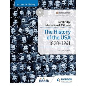 Farmer, Alan Access to History for Cambridge International AS Level: The History of the USA 1820-1941 Farmer, Alan Access to History for Cambridge International AS Level: The History of the USA 1820-1941
