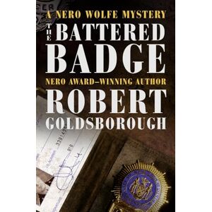 Goldsborough, Robert The Battered Badge: 13 (The Nero Wolfe Mysteries) Goldsborough, Robert The Battered Badge: 13 (The Nero Wolfe Mysteries)