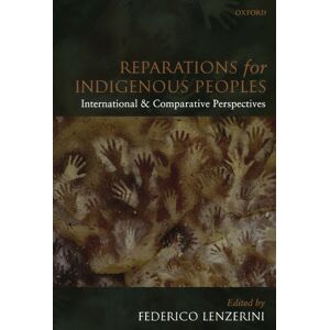 Reparations For Indigenous Peoples: International and Comparative Perspectives Reparations For Indigenous Peoples: International and Comparative Perspectives