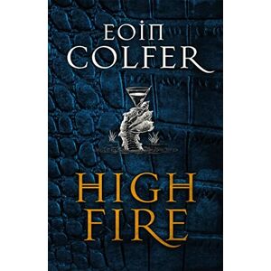 Colfer, Eoin Highfire Colfer, Eoin Highfire