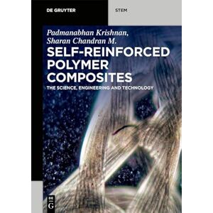 De Gruyter Self-Reinforced Polymer Composites: The Science, Engineering and Technology ( STEM) De Gruyter Self-Reinforced Polymer Composites: The Science, Engineering and Technology ( STEM)