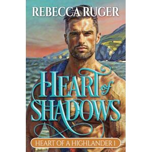 Ruger, Rebecca Heart of Shadows (Heart of a Highlander) Ruger, Rebecca Heart of Shadows (Heart of a Highlander)