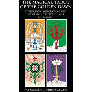 Zalewski, Chris The Magical Tarot of the Golden Dawn: Divination, Meditation and High Magical Teachings Revised Edition Zalewski, Chris The Magical Tarot of the Golden Dawn: Divination, Meditation and High Magical Teachings Revised Edition