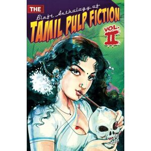 Chakravarthy, Pritham K. The Blaft Anthology of Tamil Pulp Fiction, Vol. 2 Chakravarthy, Pritham K. The Blaft Anthology of Tamil Pulp Fiction, Vol. 2