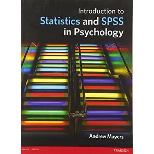 Mayers, Andrew Introduction to Statistics and SPSS in Psychology Mayers, Andrew Introduction to Statistics and SPSS in Psychology