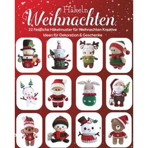 Nikko Häkeln Weihnachten: 22 Festliche Häkelmuster für Weihnachten Kreative Ideen für Dekoration & Geschenke Nikko Häkeln Weihnachten: 22 Festliche Häkelmuster für Weihnachten Kreative Ideen für Dekoration & Geschenke