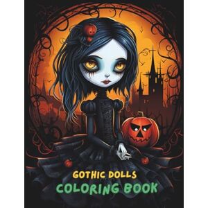 Jones, Amelia Gothic Dolls Coloring Book for Adults and Teens: Creepy, Cute, Horror-Inspired Doll Illustrations Spooky Victorian, Haunted Dollhouse & Dark Aesthetic Pages to Color Jones, Amelia Gothic Dolls Coloring Book for Adults and Teens: Creepy, Cute, Horror-Inspired Doll Illustrations Spooky Victorian, Haunted Dollhouse & Dark Aesthetic Pages to Color