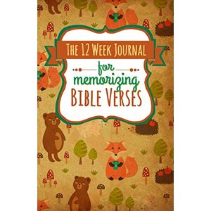 Frisby, Shalana The 12 Week Journal for Memorizing Bible Verses (Forest Animals Cover): a homeschool workbook for hiding God’s Word in your heart: A Workbook for Hiding God's Word in Your Heart Frisby, Shalana The 12 Week Journal for Memorizing Bible Verses (Forest Animals Cover): a homeschool workbook for hiding God’s Word in your heart: A Workbook for Hiding God's Word in Your Heart