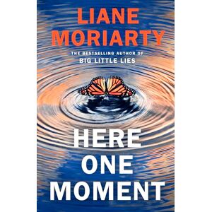Moriarty, Liane Here One Moment: Uncover the electrifying novel from the bestselling author of Big Little Lies a Richard and Judy Book Club pick Moriarty, Liane Here One Moment: Uncover the electrifying novel from the bestselling author of Big Little Lies a Richard and Judy Book Club pick