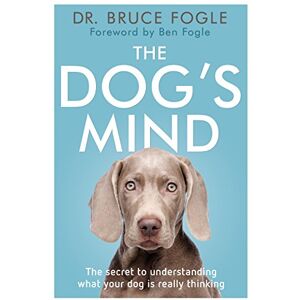 Fogle, Bruce The Dog's Mind Fogle, Bruce The Dog's Mind