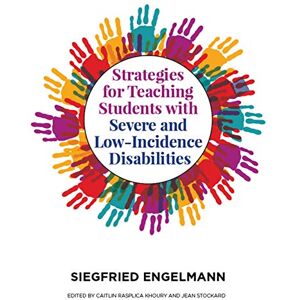 Engelmann, Siegfried Strategies for Teaching Students with Severe and Low-Incidence Disabilities Engelmann, Siegfried Strategies for Teaching Students with Severe and Low-Incidence Disabilities