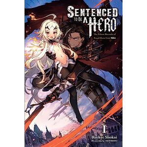 Shokai, Rocket Sentenced to Brave Punishment, Vol. 1 (light novel): The Prison Records of Penal Hero Unit 9004 Volume 1 (SENTENCED TO BE A HERO LIGHT NOVEL SC) Shokai, Rocket Sentenced to Brave Punishment, Vol. 1 (light novel): The Prison Records of Penal Hero Unit 9004 Volume 1 (SENTENCED TO BE A HERO LIGHT NOVEL SC)