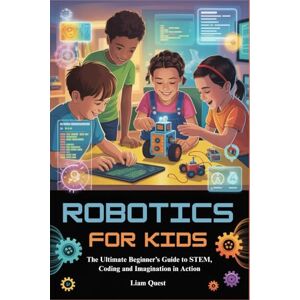 Garmin ROBOTICS FOR KIDS: The Ultimate Beginner’s Guide to STEM, Coding and Imagination in Action Garmin ROBOTICS FOR KIDS: The Ultimate Beginner’s Guide to STEM, Coding and Imagination in Action