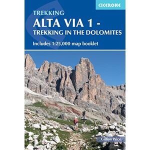 Price, Gillian Alta Via 1 Trekking in the Dolomites: Includes 1:25,000 map booklet (Cicerone Guides) Price, Gillian Alta Via 1 Trekking in the Dolomites: Includes 1:25,000 map booklet (Cicerone Guides)