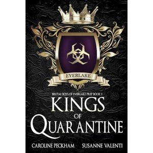Peckham, Caroline Kings of Quarantine (Brutal Boys of Everlake Prep) Peckham, Caroline Kings of Quarantine (Brutal Boys of Everlake Prep)