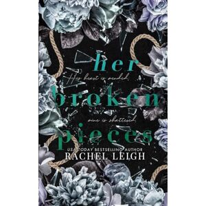 Leigh, Rachel Her Broken Pieces (Fallen Kingdom) Leigh, Rachel Her Broken Pieces (Fallen Kingdom)