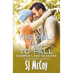 McCoy, SJ The Only Way to Fall (Summer Lake Seasons) McCoy, SJ The Only Way to Fall (Summer Lake Seasons)