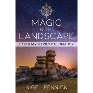 Pennick, Nigel Magic in the Landscape: Earth Mysteries and Geomancy Pennick, Nigel Magic in the Landscape: Earth Mysteries and Geomancy