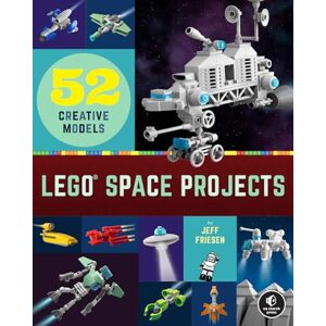 Friesen, Jeff LEGO Space Projects: 52 Galactic Models Friesen, Jeff LEGO Space Projects: 52 Galactic Models