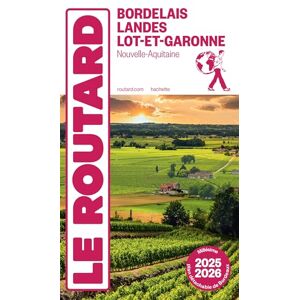 Collectif Guide du Routard Bordelais, Landes et Lot-et-Garonne 2025/26: Avec 1 plan détachable Collectif Guide du Routard Bordelais, Landes et Lot-et-Garonne 2025/26: Avec 1 plan détachable