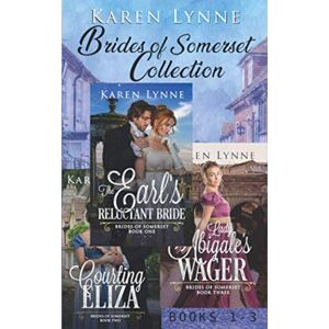 Lynne, Karen Brides of Somerset Collection Books 1-3: Sweet Historical Regency Romances Lynne, Karen Brides of Somerset Collection Books 1-3: Sweet Historical Regency Romances