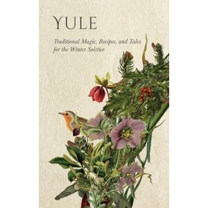 Wyrd Books Yule: Traditional Magic, Recipes, and Tales for the Winter Solstice (Wyrd Sabbat Guides) Wyrd Books Yule: Traditional Magic, Recipes, and Tales for the Winter Solstice (Wyrd Sabbat Guides)