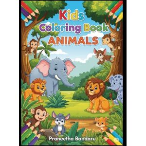 Bandaru, Praneetha Colour the Wild: Animal Adventures Await!: A Fun Coloring Book for Kids Aged 3 to 6 with Joyful Animals Bandaru, Praneetha Colour the Wild: Animal Adventures Await!: A Fun Coloring Book for Kids Aged 3 to 6 with Joyful Animals