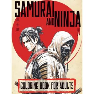 Cruziano, Cezar Samurai And Ninja Coloring Book For Adults And Teens: Anime Character, For Relaxation Cruziano, Cezar Samurai And Ninja Coloring Book For Adults And Teens: Anime Character, For Relaxation