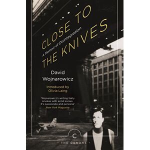 Wojnarowicz, David Close to the Knives: A Memoir of Disintegration (Canons) Wojnarowicz, David Close to the Knives: A Memoir of Disintegration (Canons)