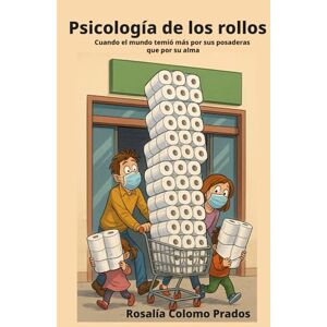 Colomo Prados, Rosalía PSICOLOGÍA DE LOS ROLLOS: Cuando el mundo temió más por sus posaderas que por su alma (Cachis en la mar) Colomo Prados, Rosalía PSICOLOGÍA DE LOS ROLLOS: Cuando el mundo temió más por sus posaderas que por su alma (Cachis en la mar)