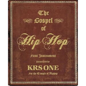 KRS-One The Gospel of Hip Hop: The First Instrument KRS-One The Gospel of Hip Hop: The First Instrument