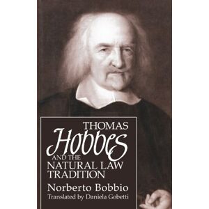 Bobbio, Norberto Thomas Hobbes and the Natural Law Tradition (Chicago Guides to Academic Life) Bobbio, Norberto Thomas Hobbes and the Natural Law Tradition (Chicago Guides to Academic Life)
