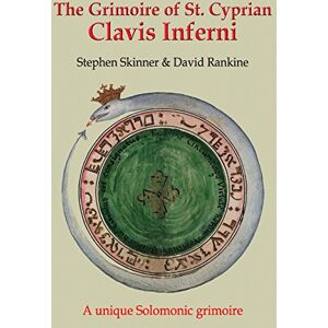 Skinner, Stephen The Grimoire of St Cyprian: Clavis Inferni: Volume 5 (Sourceworks of Ceremonial Magic) Skinner, Stephen The Grimoire of St Cyprian: Clavis Inferni: Volume 5 (Sourceworks of Ceremonial Magic)