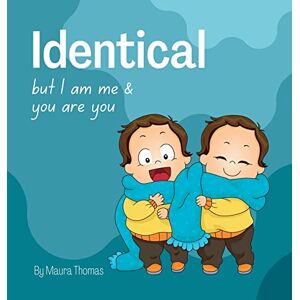 Thomas, Maura Identical: but I am me & you are you Thomas, Maura Identical: but I am me & you are you
