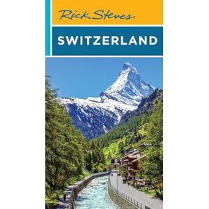 Steves, Rick Rick Steves Switzerland (Twelth Edition) (Rick Steves Travel Guide) Steves, Rick Rick Steves Switzerland (Twelth Edition) (Rick Steves Travel Guide)