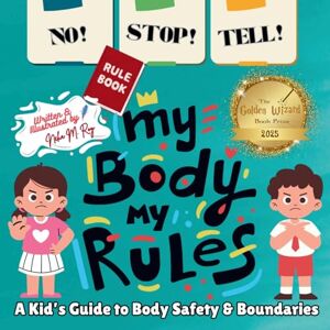 Roy, Neha Moghe NO! STOP! TELL! My Body, My Rules!: A Kid's Guide to Body Safety & Boundaries Roy, Neha Moghe NO! STOP! TELL! My Body, My Rules!: A Kid's Guide to Body Safety & Boundaries