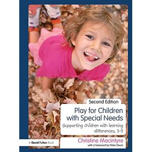 Macintyre, Christine Play for Children with Special Needs: Supporting children with learning differences, 3-9 Macintyre, Christine Play for Children with Special Needs: Supporting children with learning differences, 3-9
