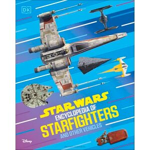 Wainerdi, Brandon Star Wars Encyclopedia of Starfighters and Other Vehicles: Discover More Than 230 Vehicles From a Galaxy Far, Far Away! Wainerdi, Brandon Star Wars Encyclopedia of Starfighters and Other Vehicles: Discover More Than 230 Vehicles From a Galaxy Far, Far Away!