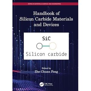 CRC Press Handbook of Silicon Carbide Materials and Devices (Series in Materials Science and Engineering) CRC Press Handbook of Silicon Carbide Materials and Devices (Series in Materials Science and Engineering)