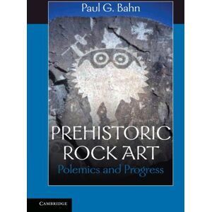 Bahn, Paul G. Prehistoric Rock Art: Polemics and Progress Bahn, Paul G. Prehistoric Rock Art: Polemics and Progress