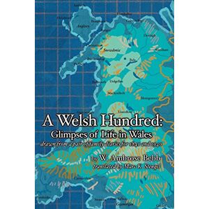Bebb, W. Ambrose A Welsh Hundred: Glimpses of Life in Wales drawn from a pair of family diaries for 1841 and 1940 Bebb, W. Ambrose A Welsh Hundred: Glimpses of Life in Wales drawn from a pair of family diaries for 1841 and 1940
