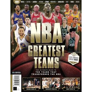 Future Publishing Ltd NBA's Greatest Teams: The ultimate guide to the teams that transformed the NBA Future Publishing Ltd NBA's Greatest Teams: The ultimate guide to the teams that transformed the NBA