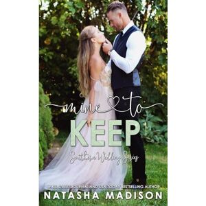 Madison, Natasha Mine To Keep (Southern Wedding Series book 8) Madison, Natasha Mine To Keep (Southern Wedding Series book 8)