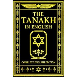 Leeser, Isaac The Tanakh in English Complete English Edition: The Entire Hebrew Bible of Israel — A Definitive Edition of the Torah, the Prophets, and the Writings, ... Sacred Tradition, and Divine Inspiration Leeser, Isaac The Tanakh in English Complete English Edition: The Entire Hebrew Bible of Israel — A Definitive Edition of the Torah, the Prophets, and the Writings, ... Sacred Tradition, and Divine Inspiration