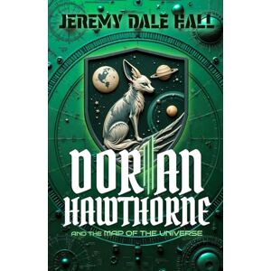 Hall, Jeremy Dale Dorian Hawthorne and the Map of the Universe (The Dorian Hawthorne Saga) Hall, Jeremy Dale Dorian Hawthorne and the Map of the Universe (The Dorian Hawthorne Saga)